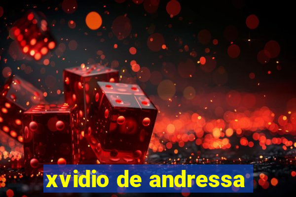 xvidio de andressa